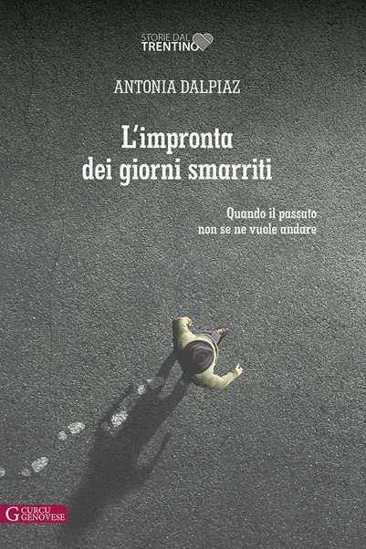 L'IMPRONTA DEI GIORNI SMARRITI - ANTONIA DALPIAZ